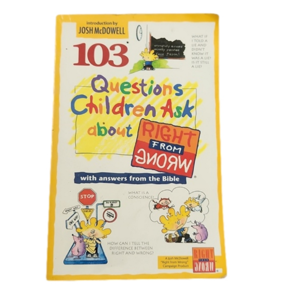 103 questions children ask about right and wrong  with answers from the bible